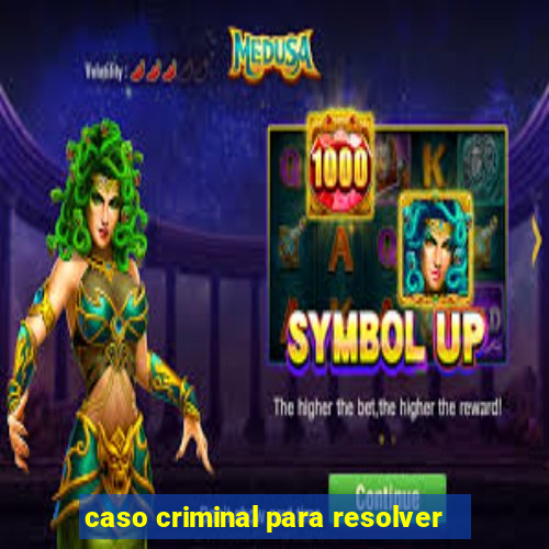 caso criminal para resolver